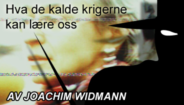 Hva de kalde krigerne kan lære oss