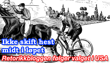 Ikke skift hest midt i en valgkamp