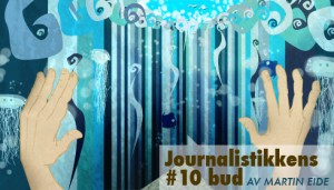 Ti bud for en oppegående journalistikk
