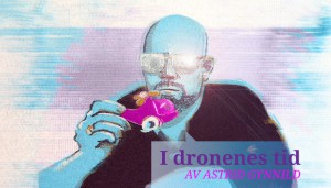 Droner, integritet og dømmekraft